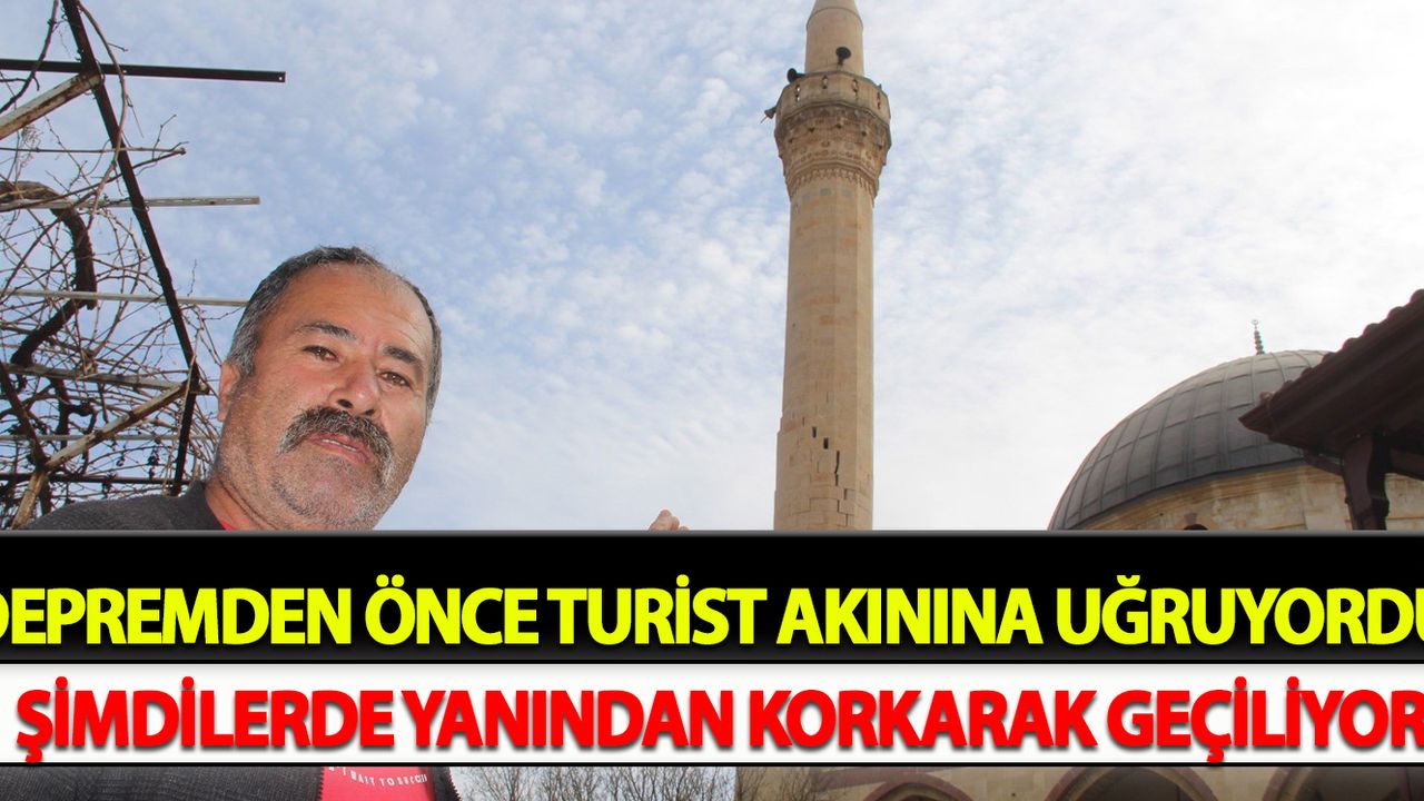 Depremden önce turist akınına uğruyordu  şimdilerde yanından korkarak geçiliyor