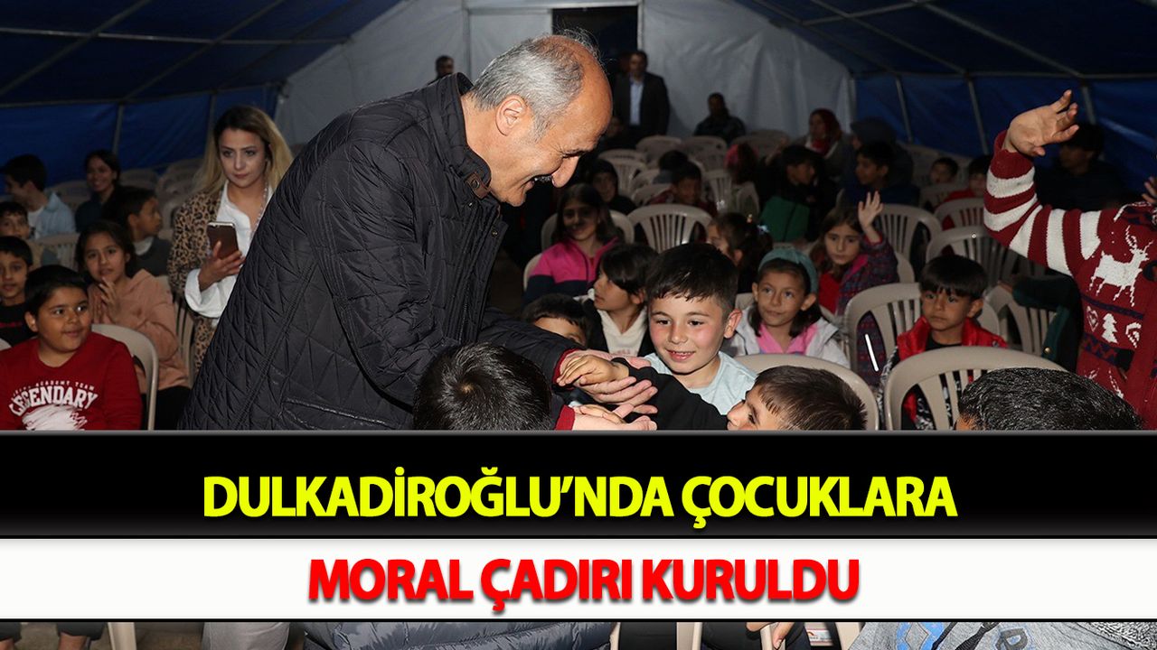 Dulkadiroğlu’nda çocuklara moral çadırı kuruldu