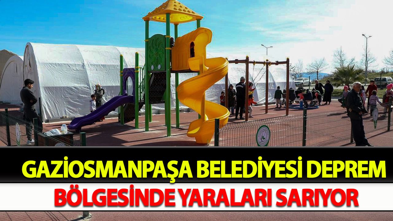 Gaziosmanpaşa Belediyesi deprem bölgesinde yaraları sarıyor