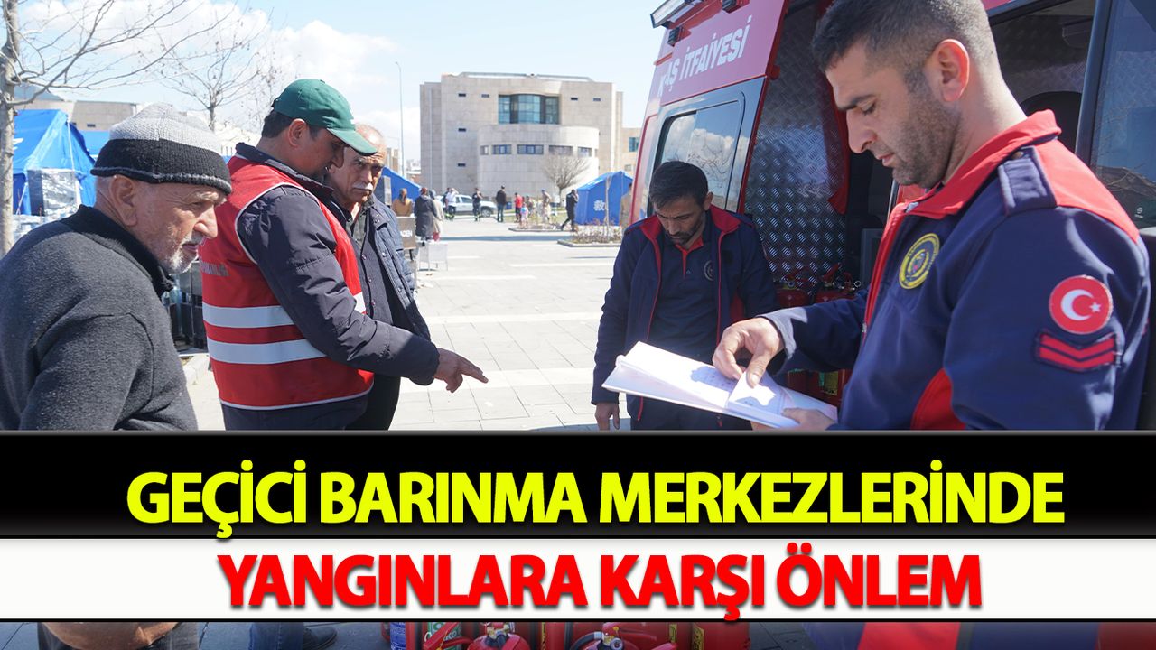 Geçici barınma merkezlerinde yangınlara karşı önlem