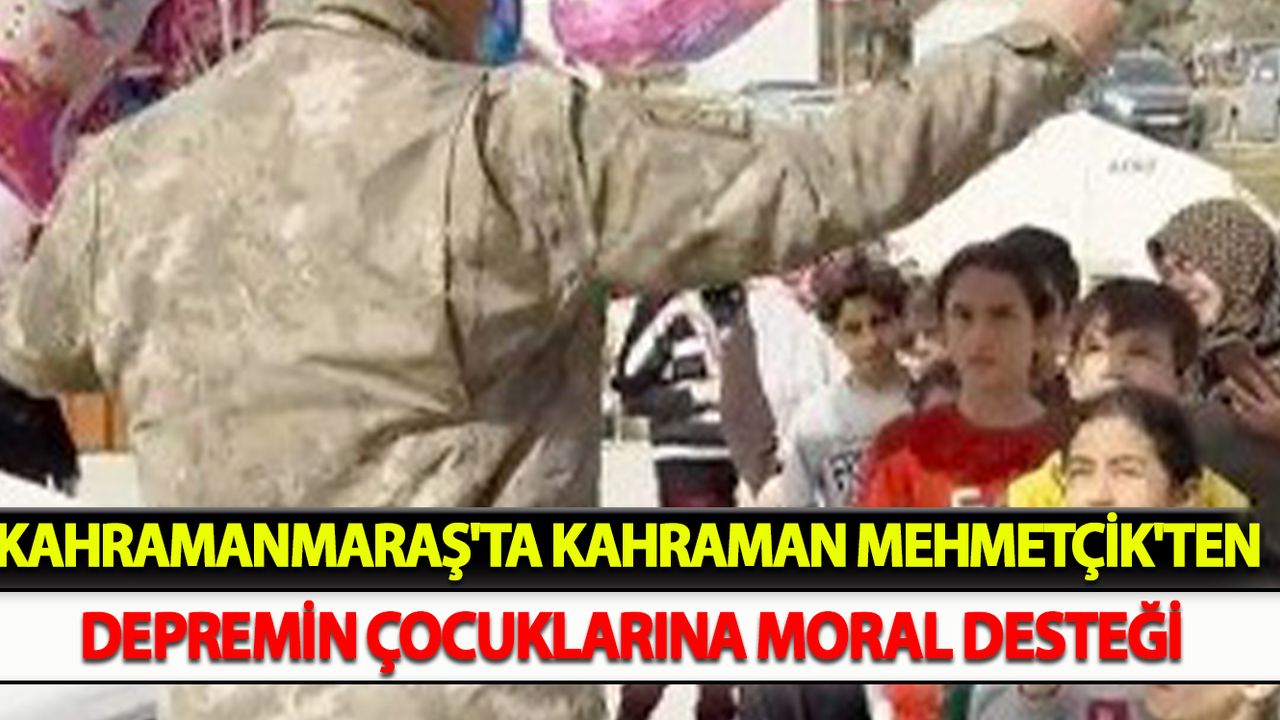 Kahraman Mehmetçik'ten depremin çocuklarına moral desteği