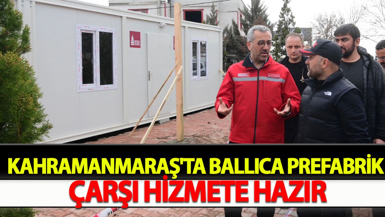 Kahramanmaraş'ta Ballıca Prefabrik Çarşı Hizmete Hazır