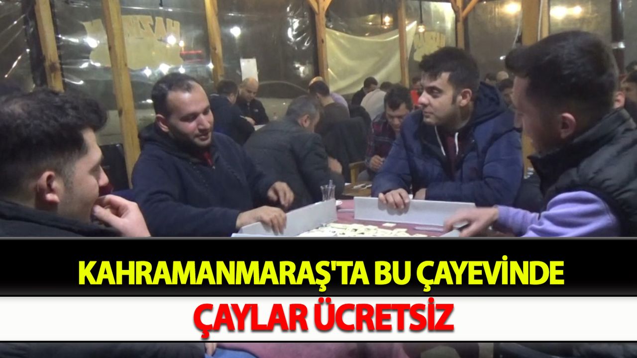 Kahramanmaraş'ta Bu çayevinde çaylar ücretsiz
