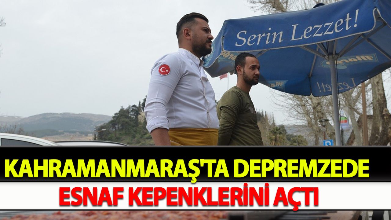 Kahramanmaraş'ta Depremzede esnaf kepenklerini açtı
