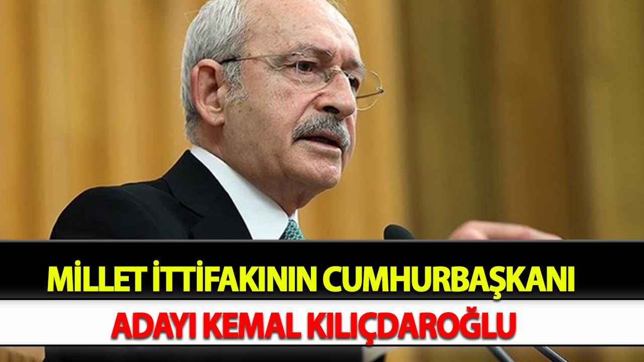 Millet İttifakının Cumhurbaşkanı Adayı Kemal Kılıçdaroğlu