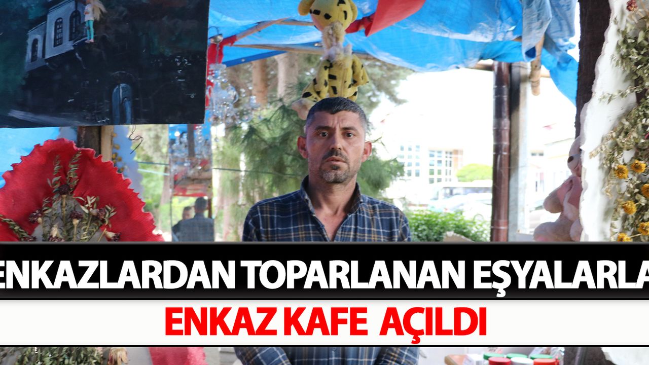 Enkazlardan toparlanan eşyalarla ‘Enkaz kafe’ açıldı