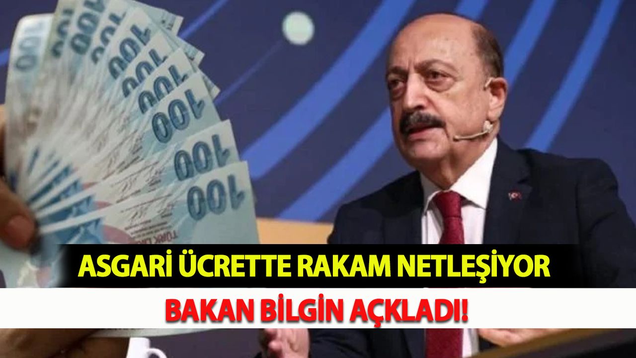Asgari Ücrette Rakam Netleşiyor Bakan Bilgin Açkladı!