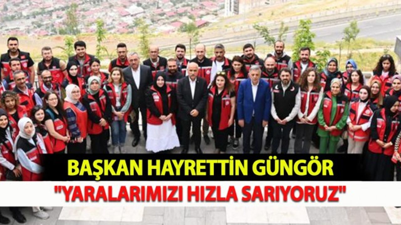 Başkan Güngör: "Yaralarımızı Hızla Sarıyoruz"
