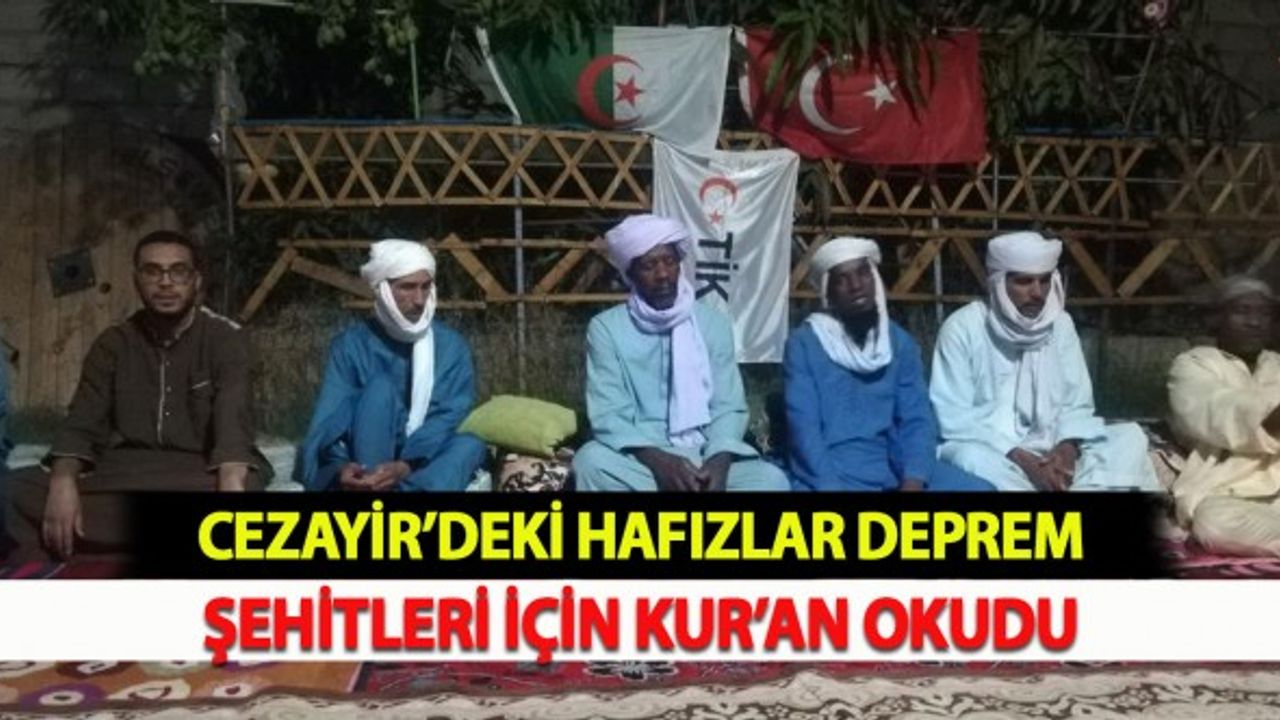 Cezayir’deki Hafızlar Deprem Şehitleri İçin Kur’an Okudu