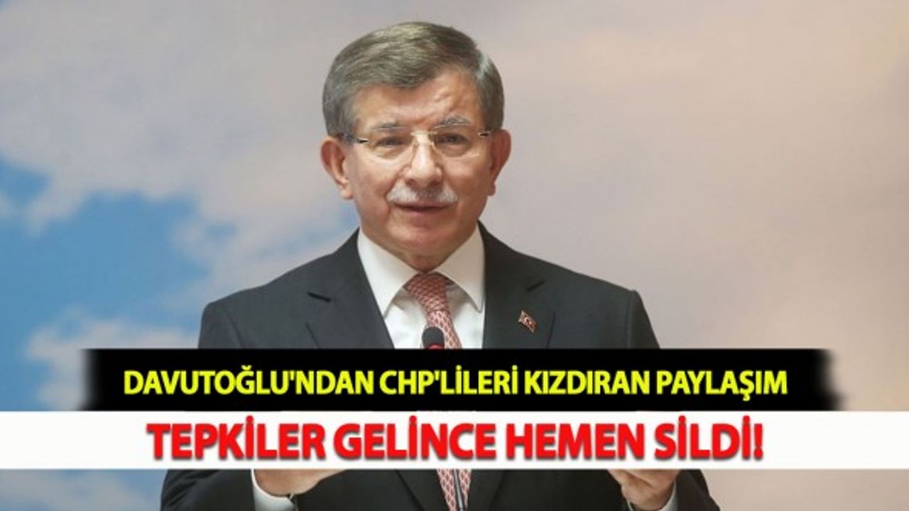 Davutoğlu'ndan CHP'lileri Kızdıran Paylaşım