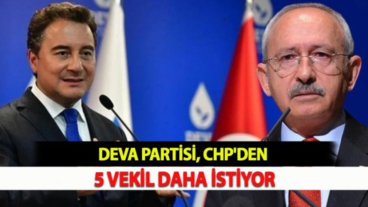 DEVA Partisi, CHP'den 5 Vekil Daha İstiyor
