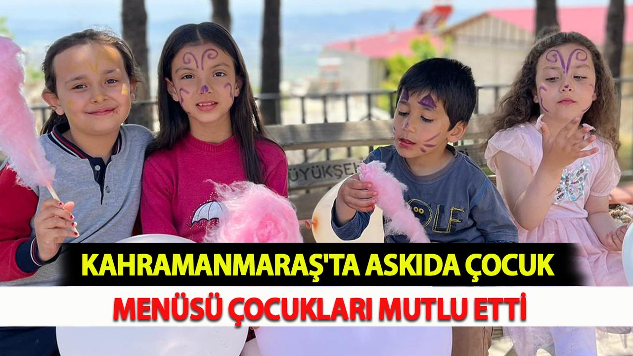 Kahramanmaraş'ta Askıda Çocuk Menüsü Çocukları Mutlu Etti