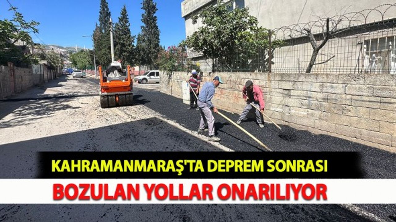 Kahramanmaraş'ta Deprem Sonrası Bozulan Yollar Onarılıyor