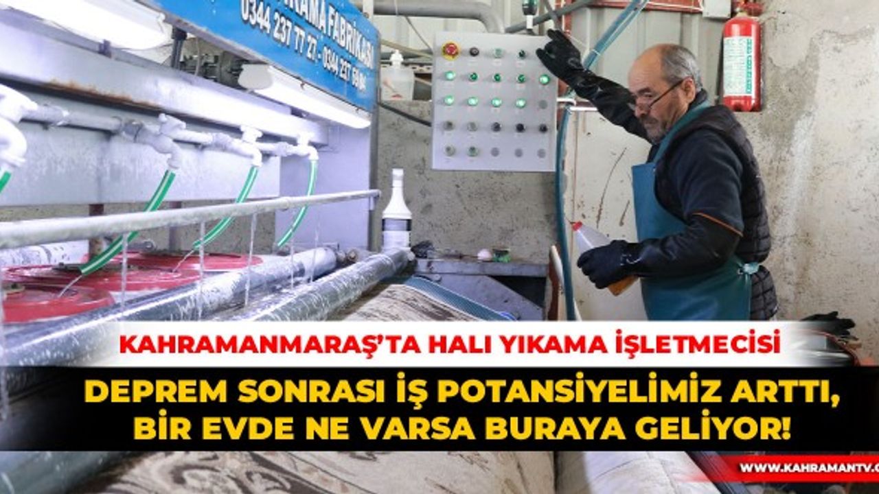 Kahramanmaraş'ta halı yıkama işletmecisi: İş potansiyelimiz arttı