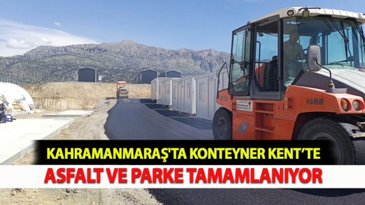 Kahramanmaraş'ta Konteyner Kent’te Asfalt ve Parke Tamamlanıyor