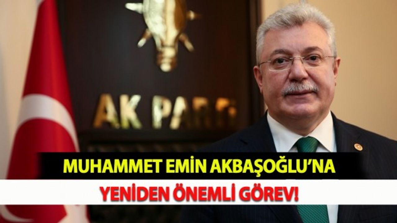 Muhammet Emin Akbaşoğlu’na Yeniden Önemli Görev