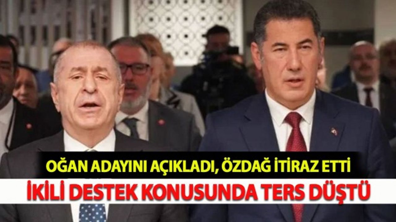 Oğan Adayını Açıkladı, Özdağ İtiraz Etti