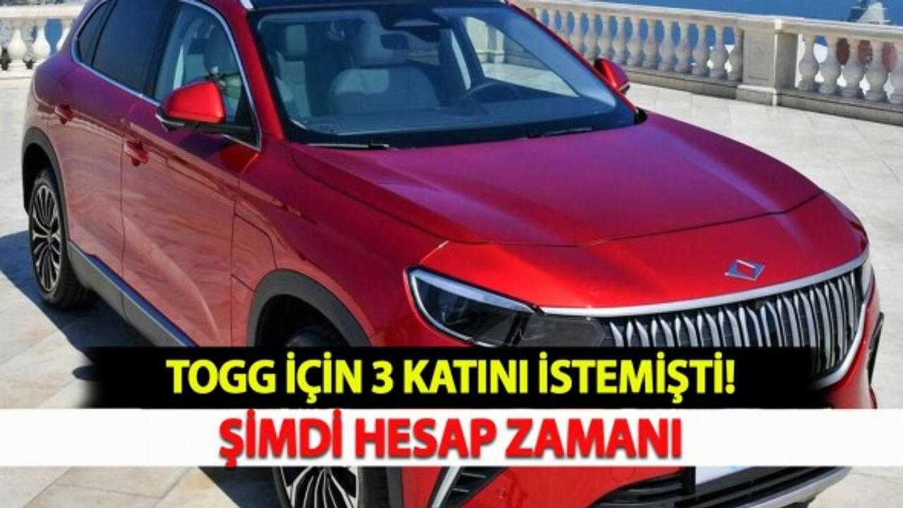 TOGG İçin 3 Katını İstemişti: İnceleme Başlatıldı
