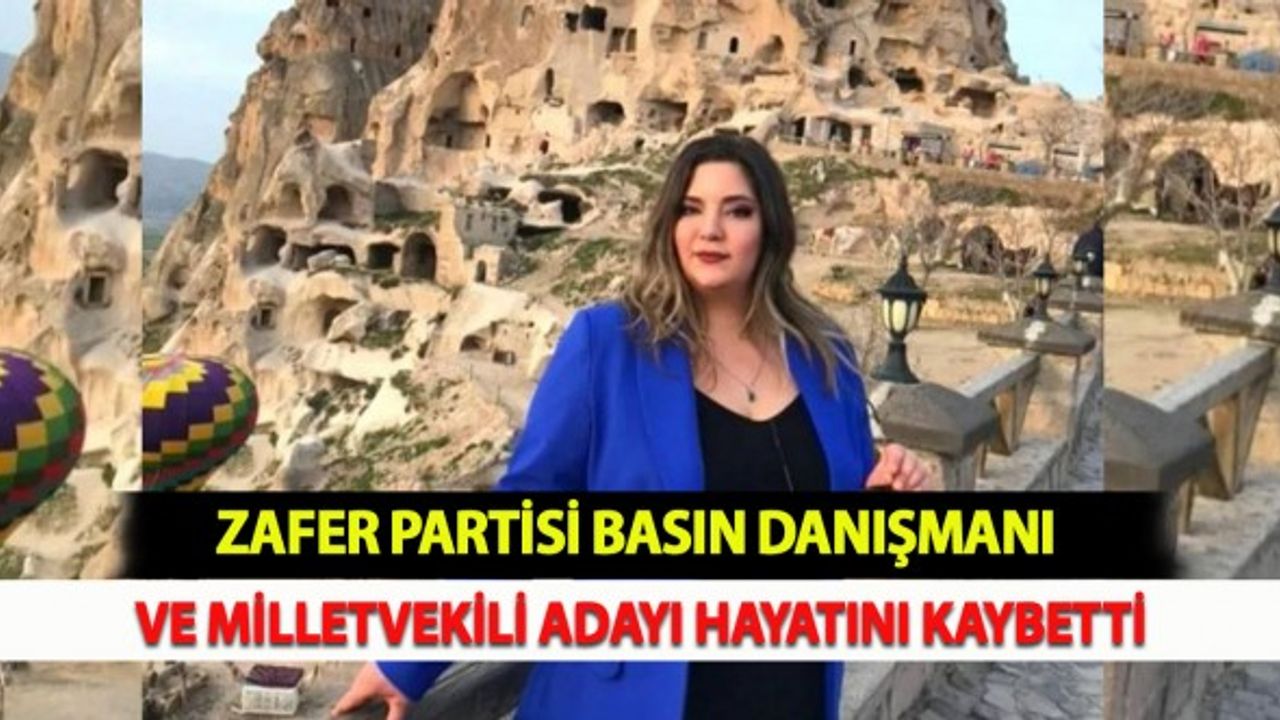 Zafer Partisi Basın Danışmanı Hayatını Kaybetti