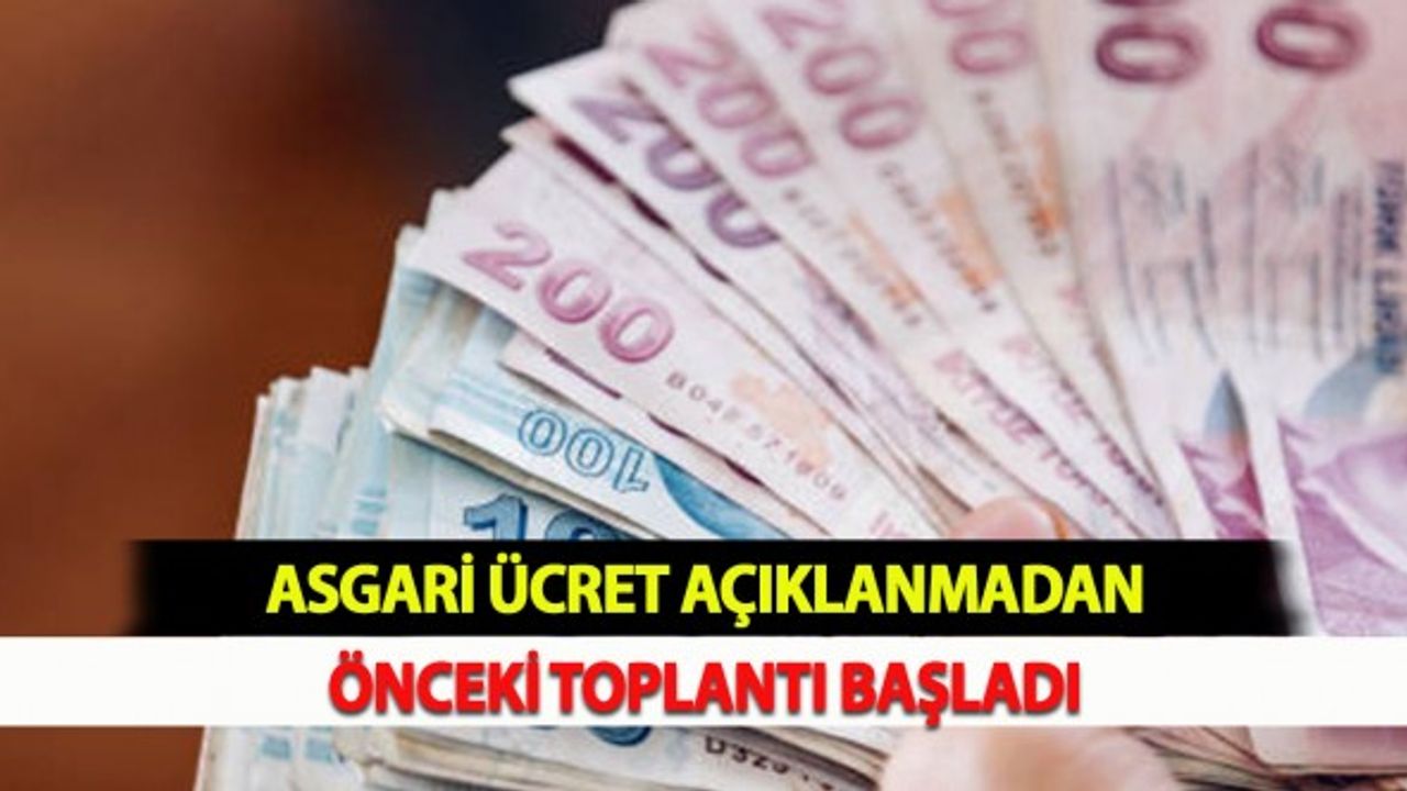 Asgari Ücret Açıklanmadan Önceki Toplantı Başladı