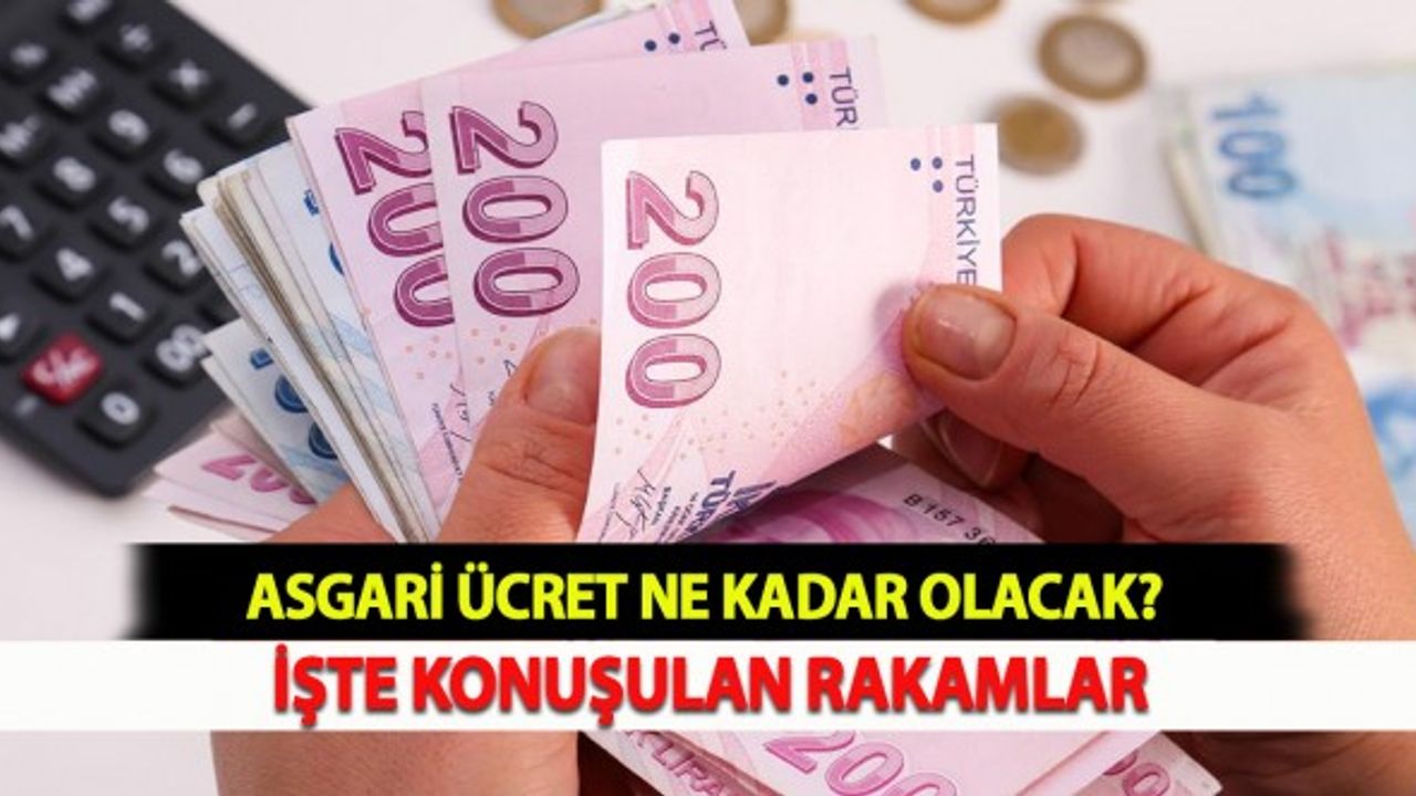 Asgari Ücret Ne Kadar Olacak? İşte Konuşulan Rakamlar