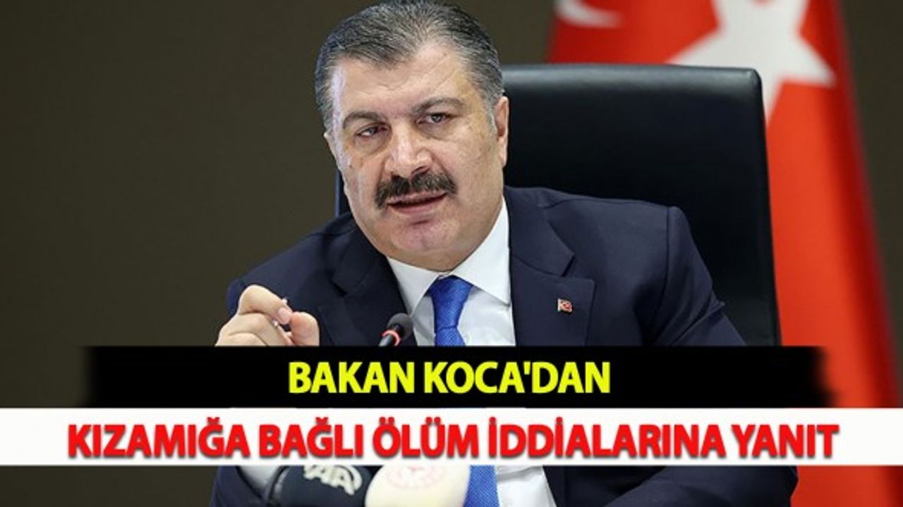 Bakan Koca'dan Kızamığa Bağlı Ölüm İddialarına Yanıt