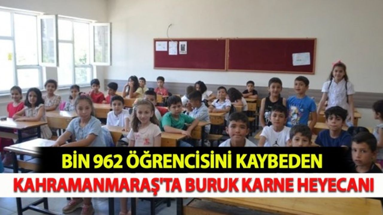 Bin 962 Öğrencisini Kaybeden Kahramanmaraş'ta Buruk Karne Heyecanı