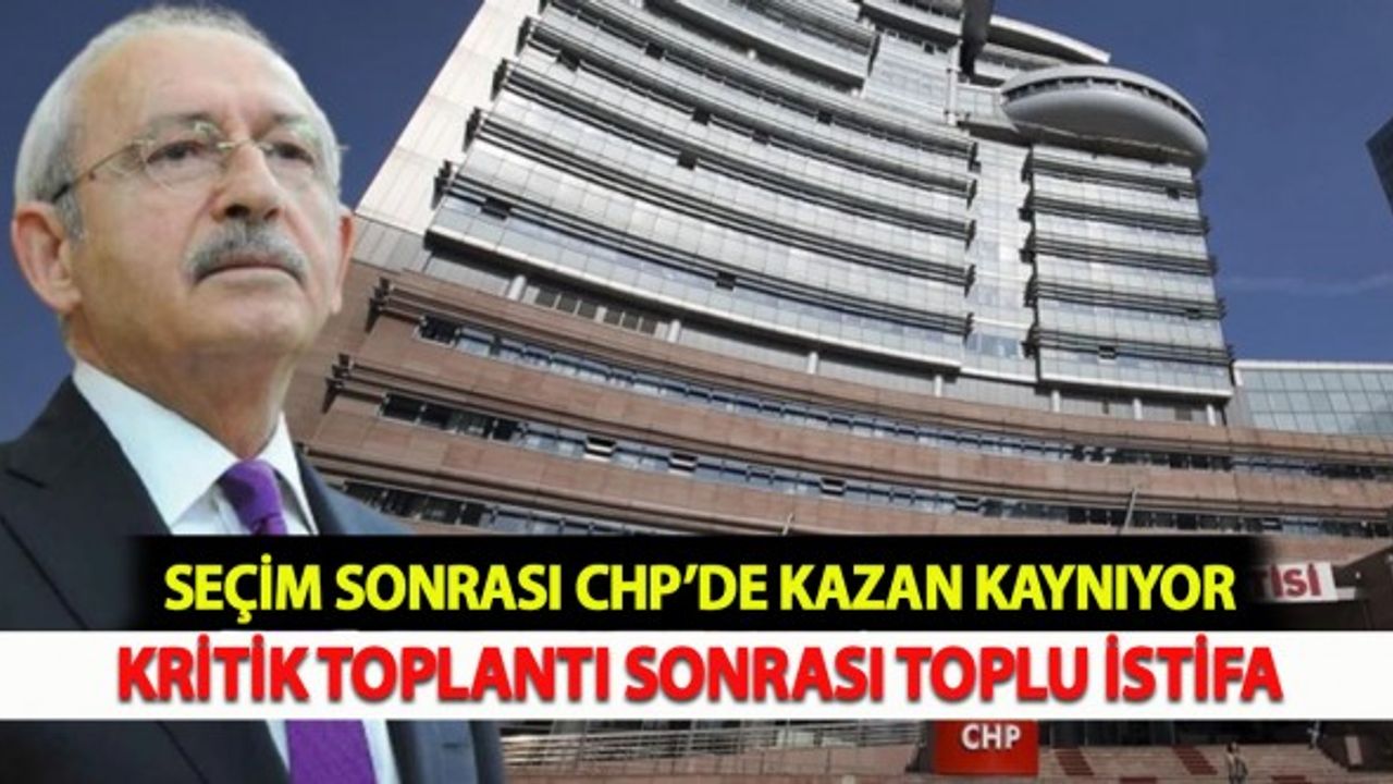 CHP'de Kritik Toplantı Sona Erdi: İstifalar Gündemde