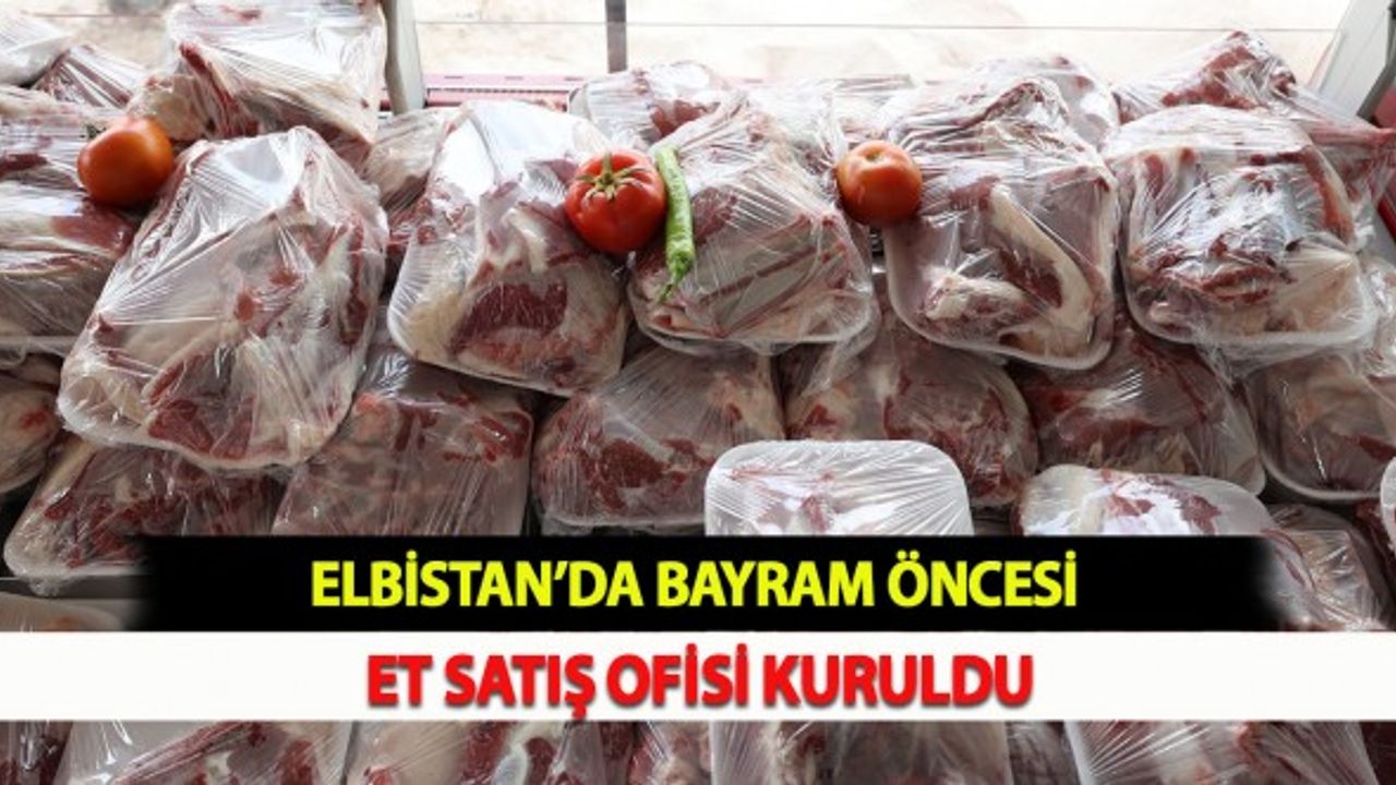 Elbistan’da Bayram Öncesi Et Satış Ofisi Kuruldu