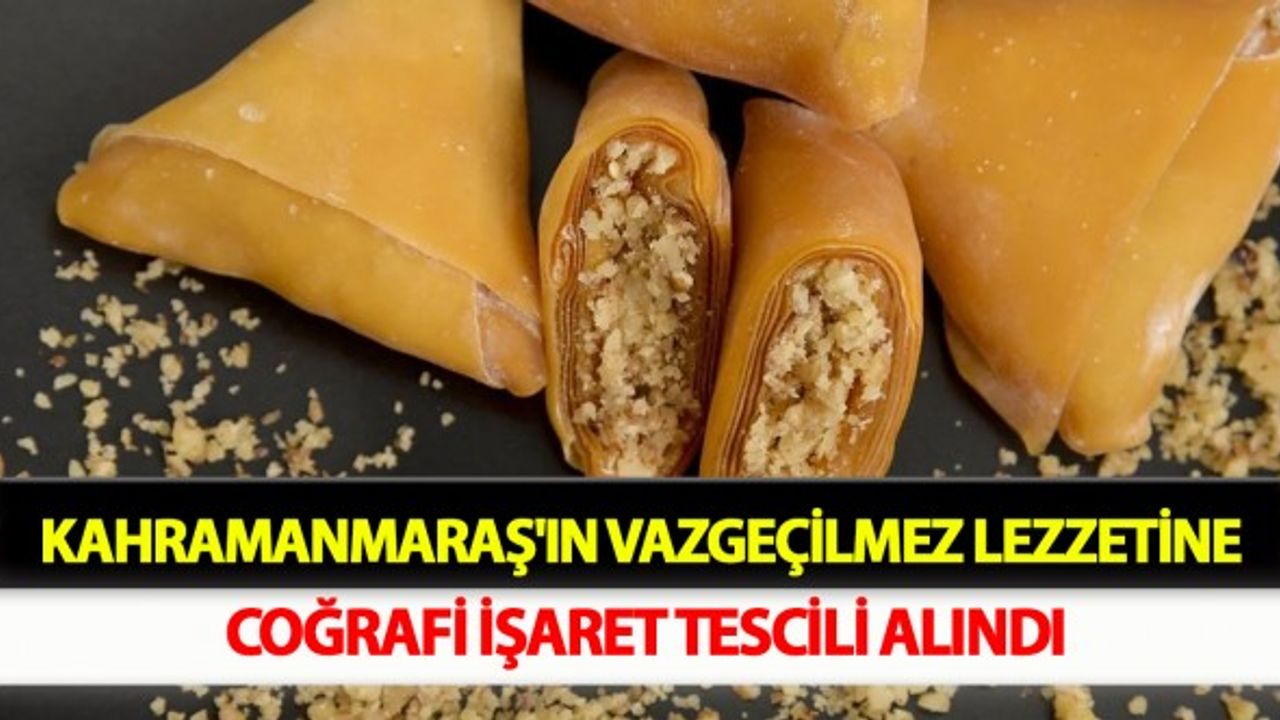 Kahramanmaraş'ın Bir Lezzeti Daha Tescillendi