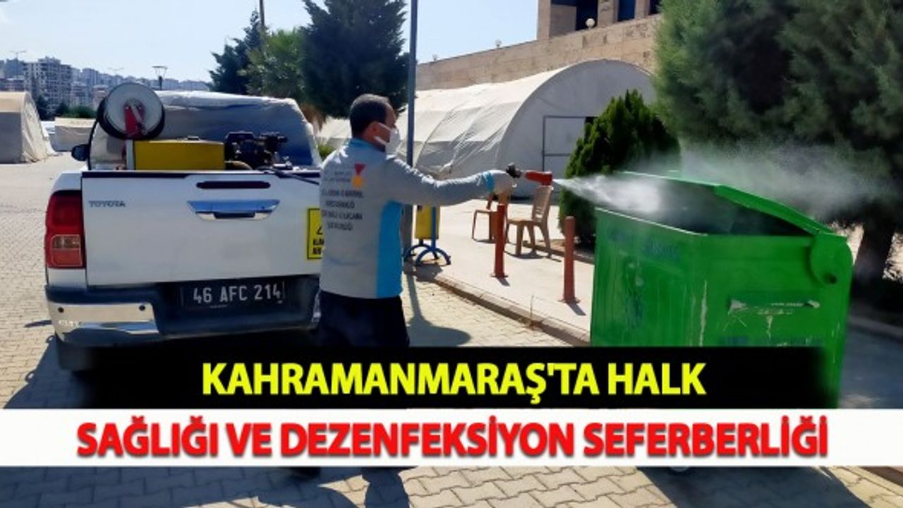 Kahramanmaraş'ta Halk Sağlığı ve Dezenfeksiyon Seferberliği