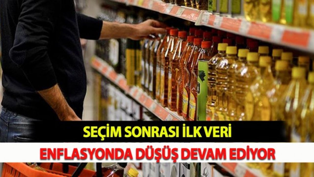 Seçim Sonrası İlk Veri: Enflasyonda Düşüş Devam Ediyor