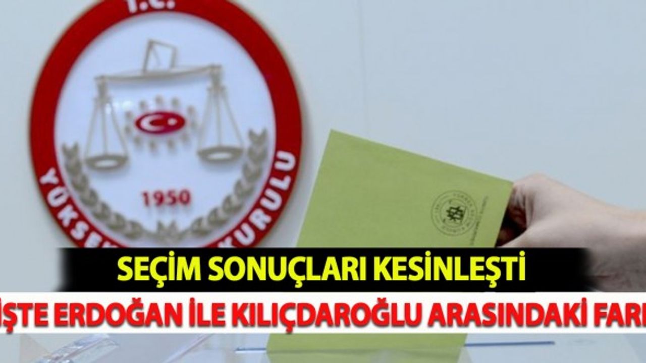 Seçim Sonuçları Kesinleşti: İşte YSK Verileri