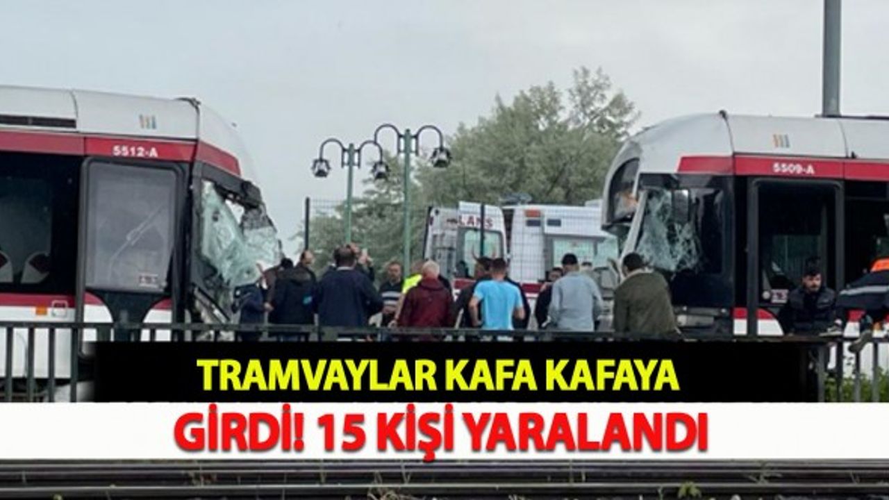 Tramvaylar Kafa Kafaya Girdi: 15 Kişi Yaralandı