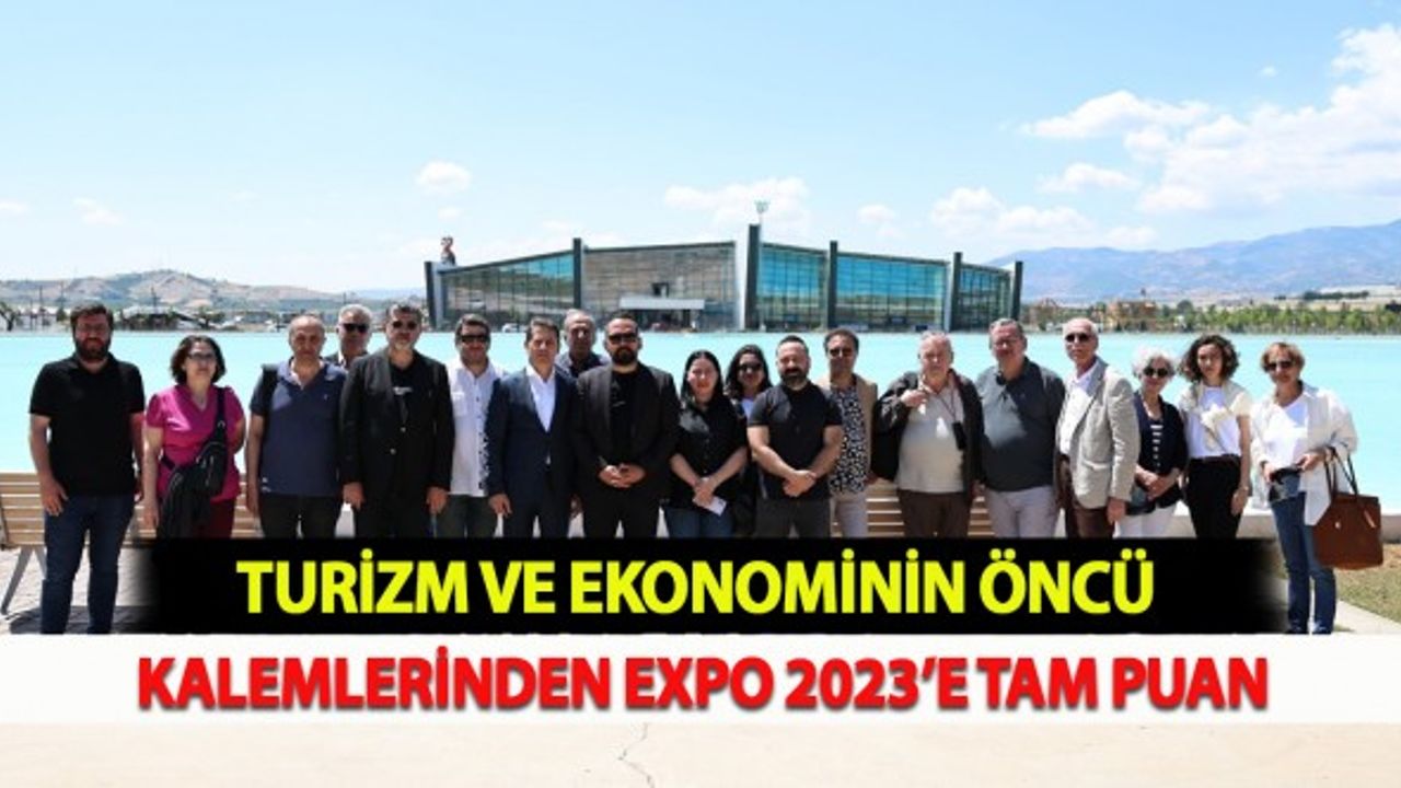 Turizm ve Ekonominin Öncü Kalemlerinden Expo 2023’e Tam Puan