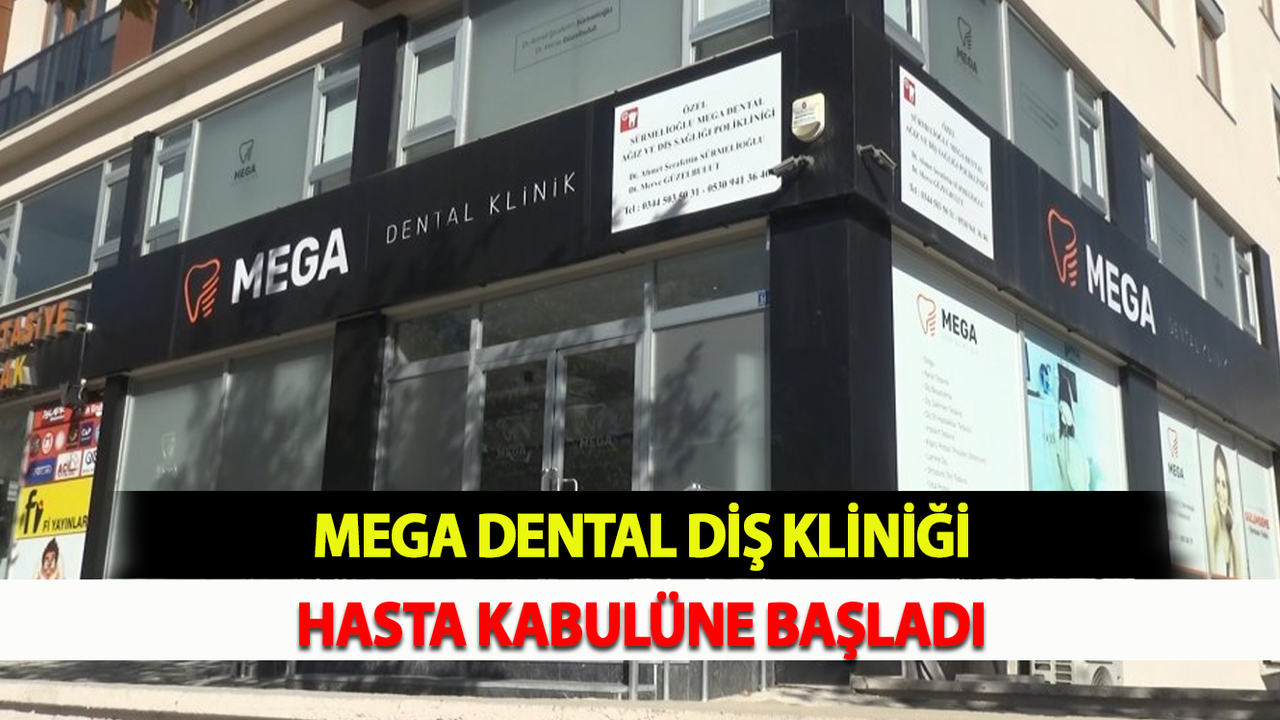 Mega Dental Diş Kliniği Hasta Kabulüne Başladı