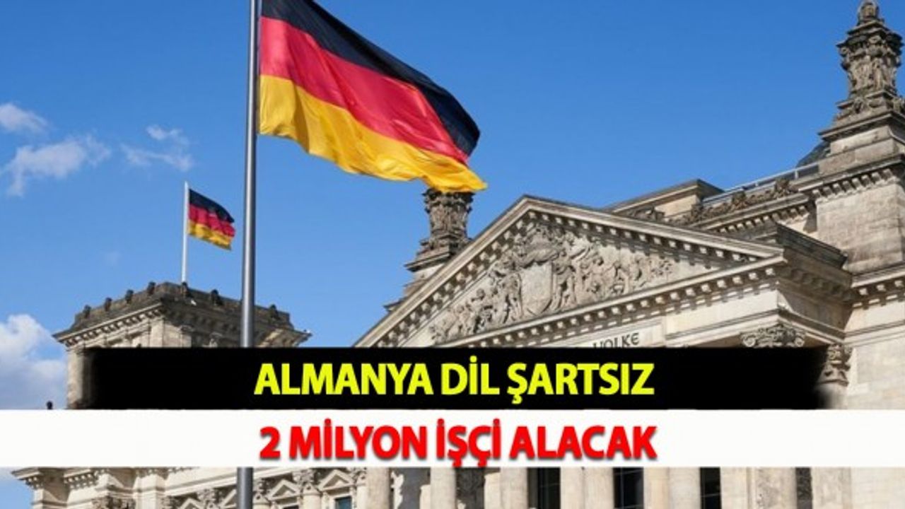 Almanya Dil Şartsız 2 Milyon İşçi Alacak