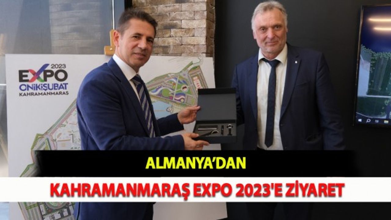Almanya’dan Kahramanmaraş EXPO 2023'e Ziyaret