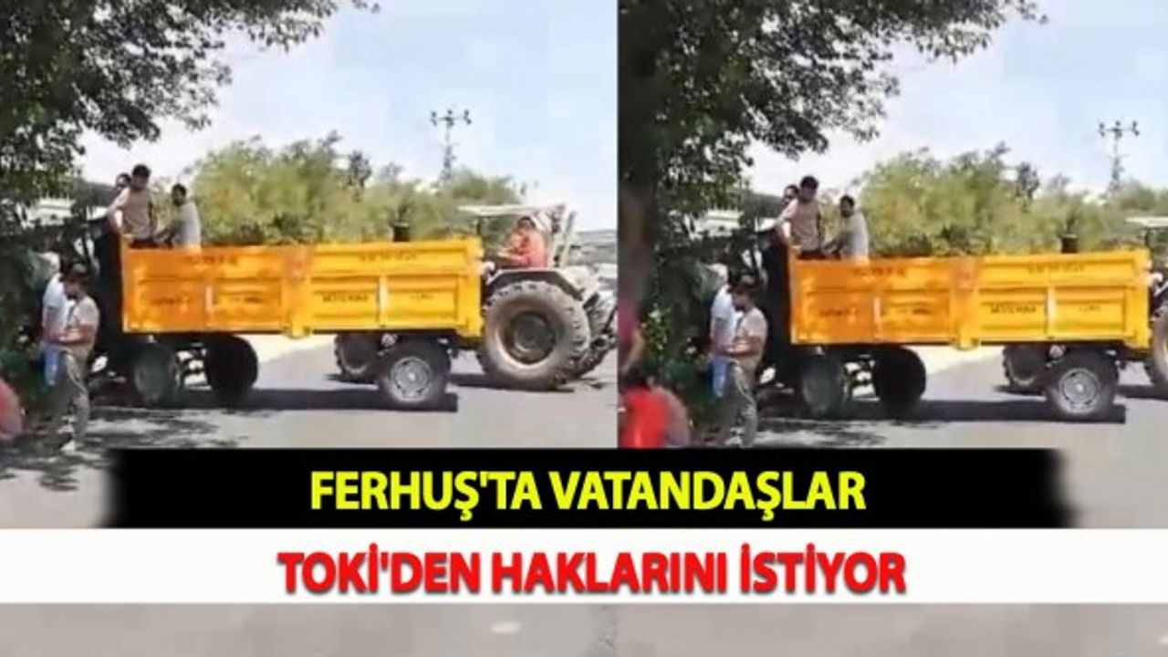 Ferhuş'ta Vatandaşlar TOKİ'den Haklarını İstiyor