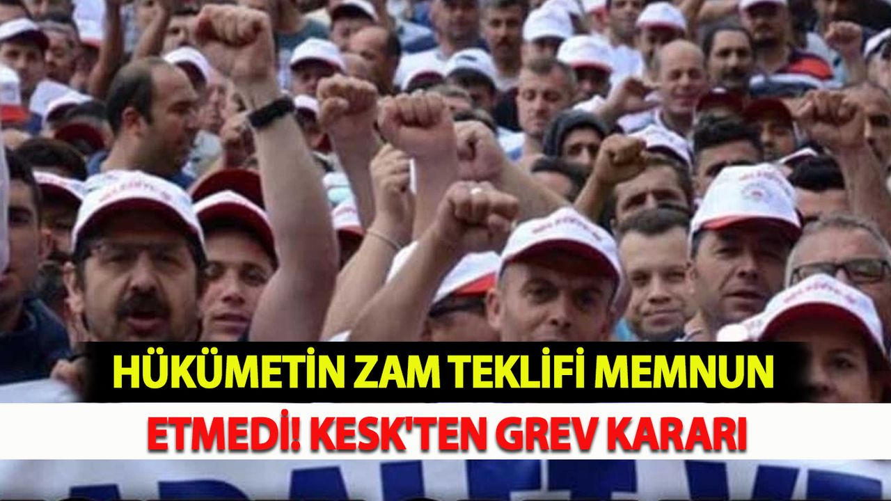 Hükümetin Zam Teklifi Memnun Etmedi! KESK'ten Grev Kararı