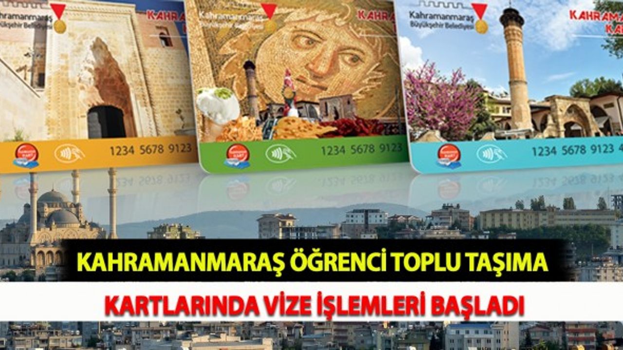 Kahramanmaraş Öğrenci Toplu Taşıma Kartlarında Vize İşlemleri Başladı