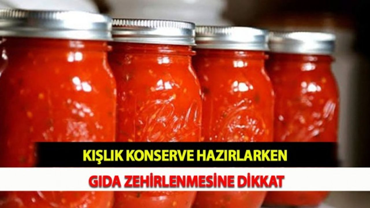 Kışlık Konserve Hazırlarken Gıda Zehirlenmesine Dikkat
