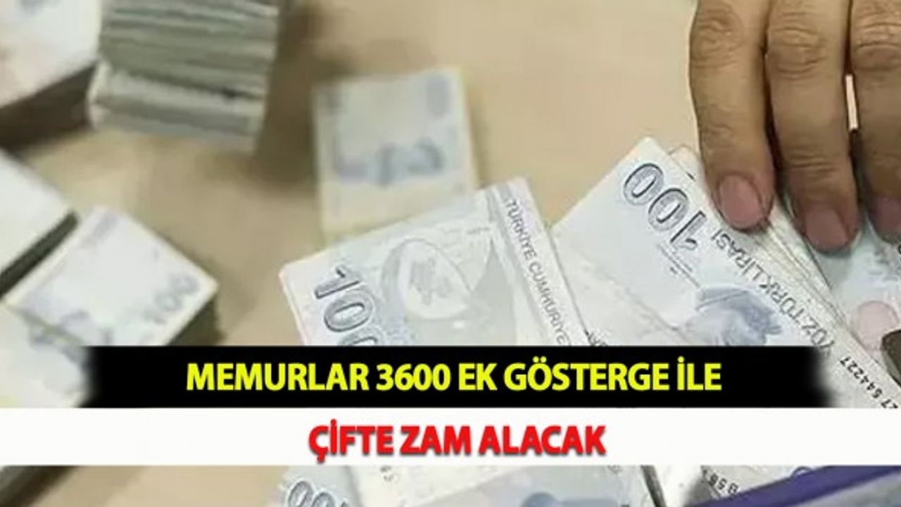 Memurlar 3600 Ek Gösterge İle Çifte Zam Alacak
