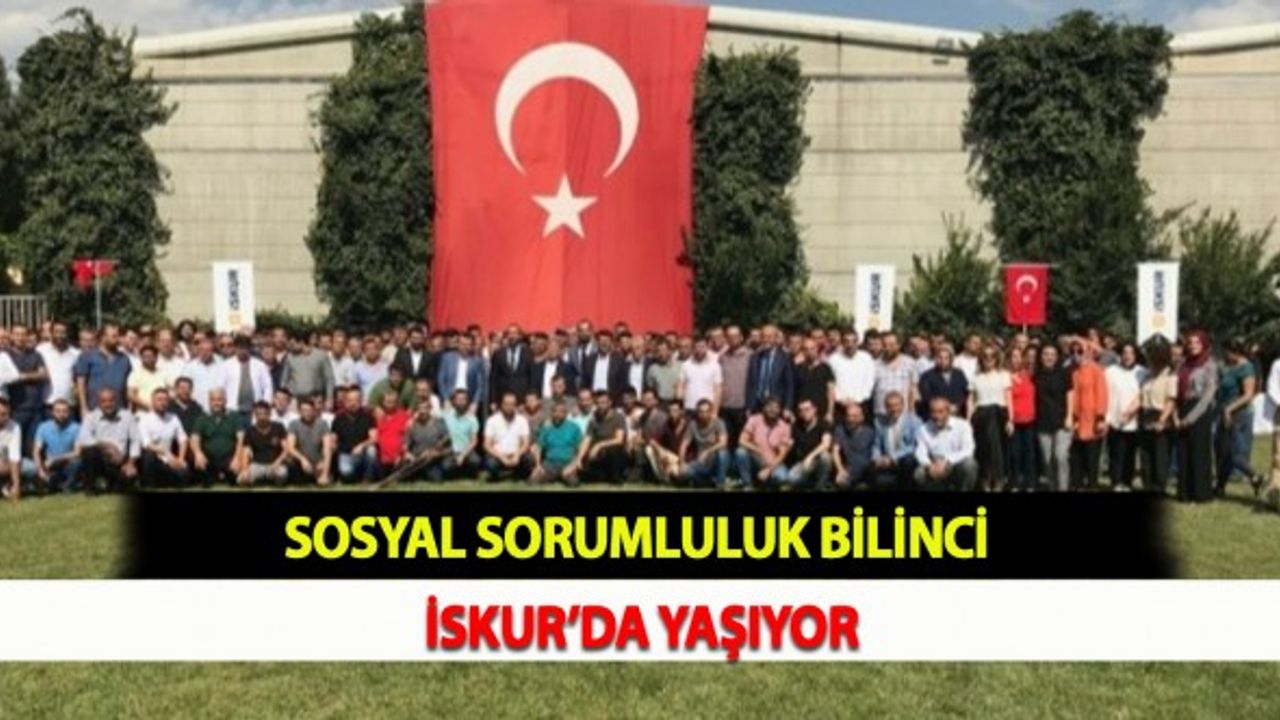 Sosyal Sorumluluk Bilinci İSKUR’da Yaşıyor