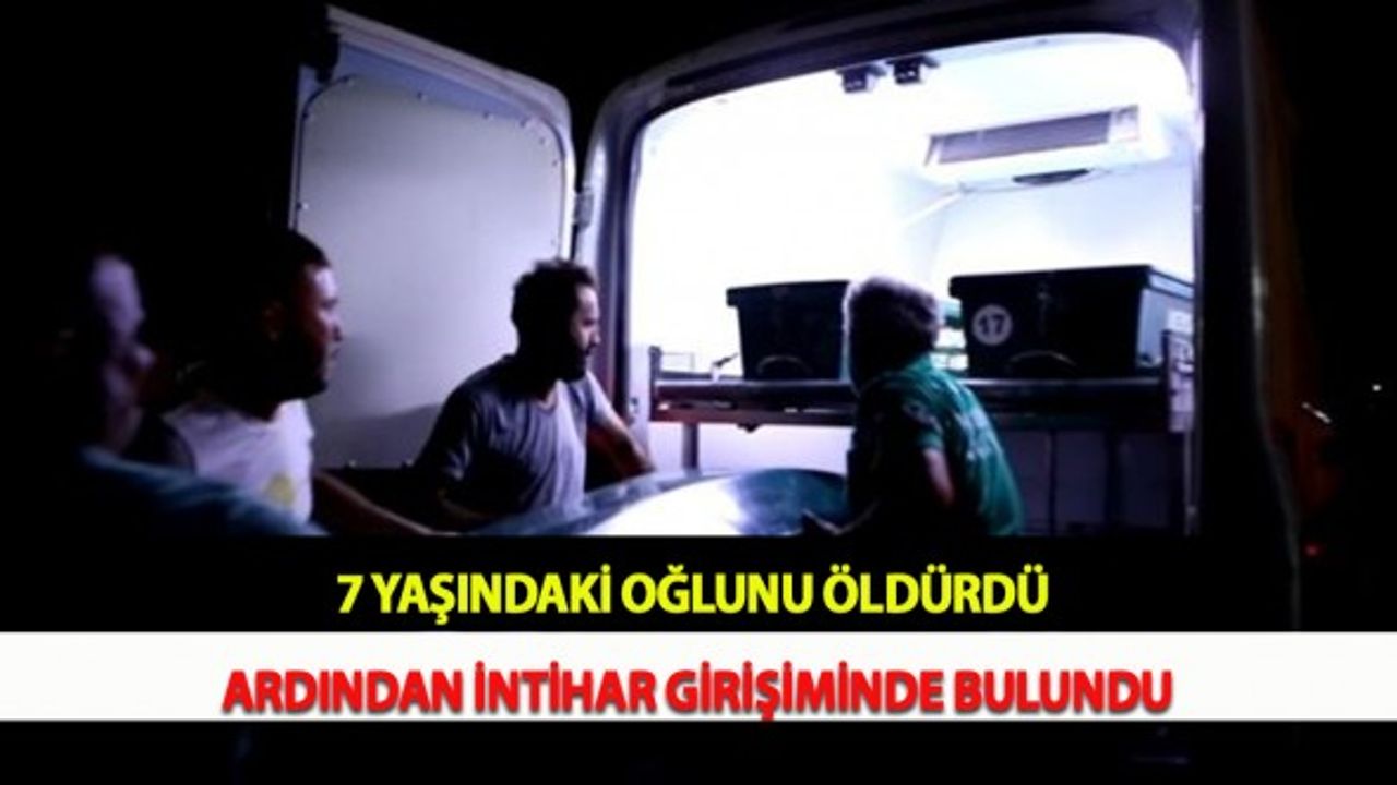 7 Yaşındaki Oğlunu Öldürdü Ardından İntihar Girişiminde Bulundu