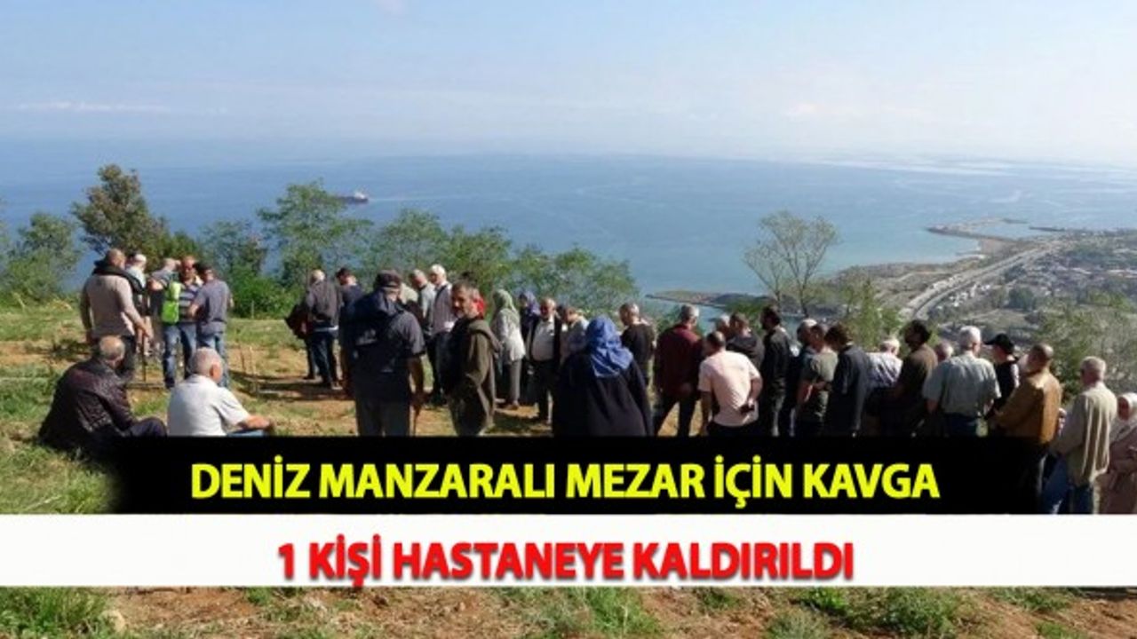 Deniz Manzaralı Mezar İçin Kavga: 1 Kişi Hastaneye Kaldırıldı