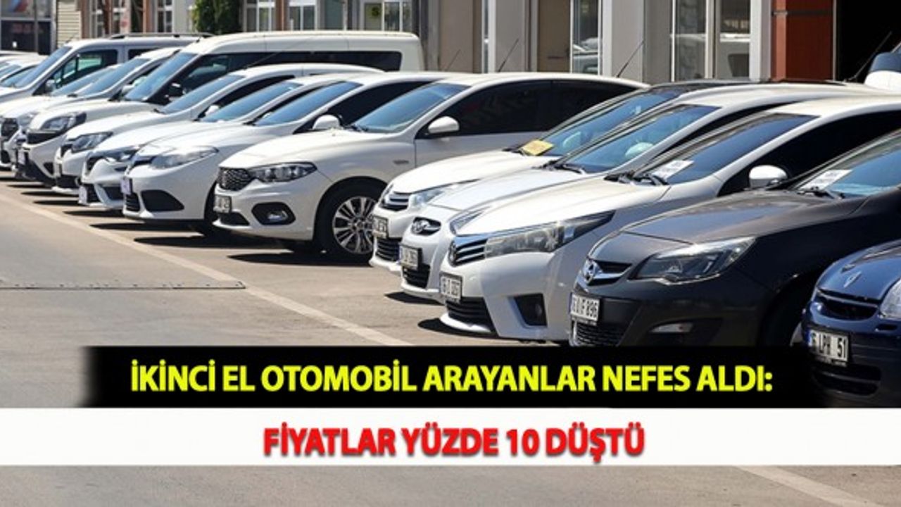 İkinci El Otomobil Arayanlar Nefes Aldı: Fiyatlar Yüzde 10 Düştü