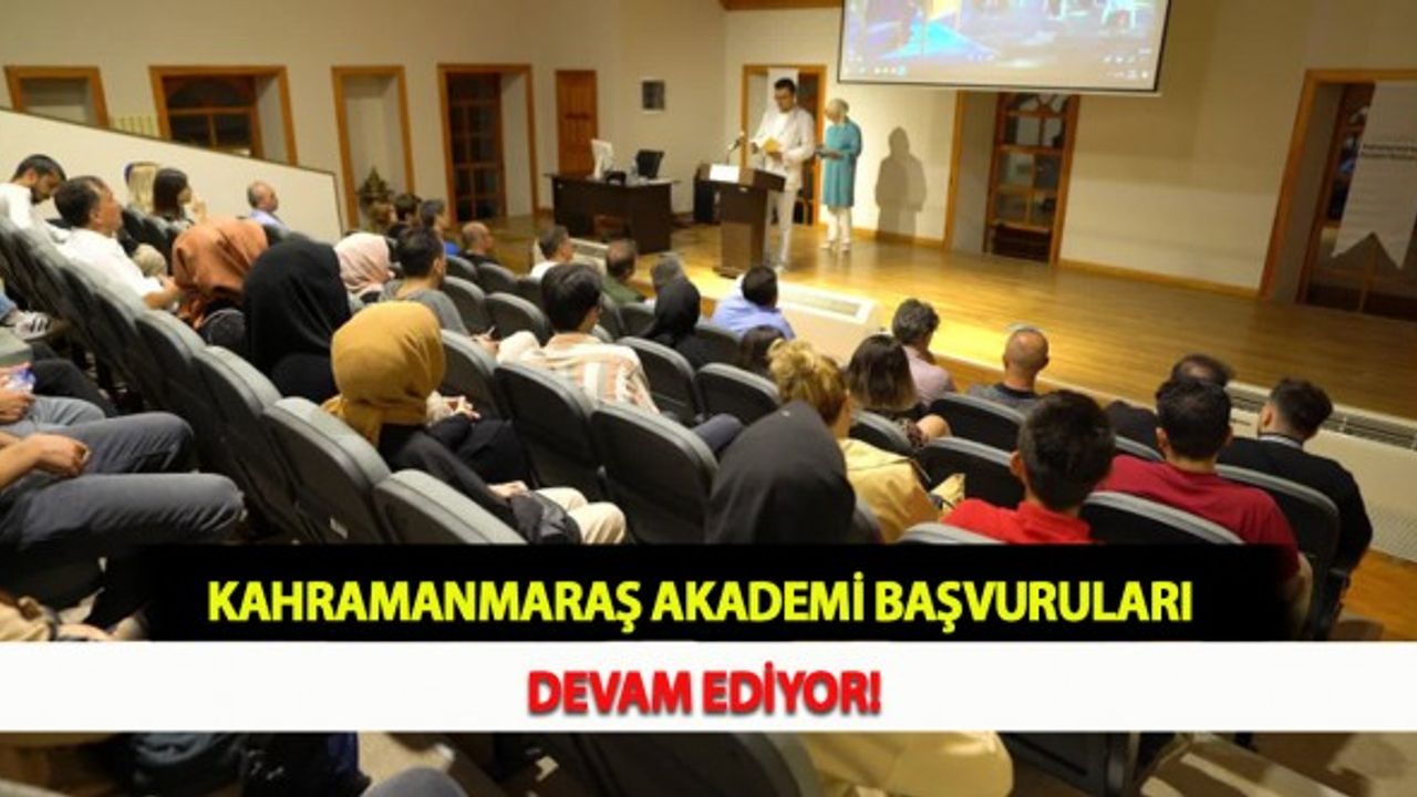 Kahramanmaraş Akademi Başvuruları Devam Ediyor!