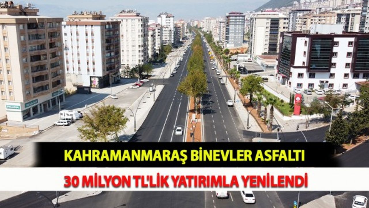 Kahramanmaraş Binevler Asfaltı 30 Milyon Tl'lik Yatırımla Yenilendi