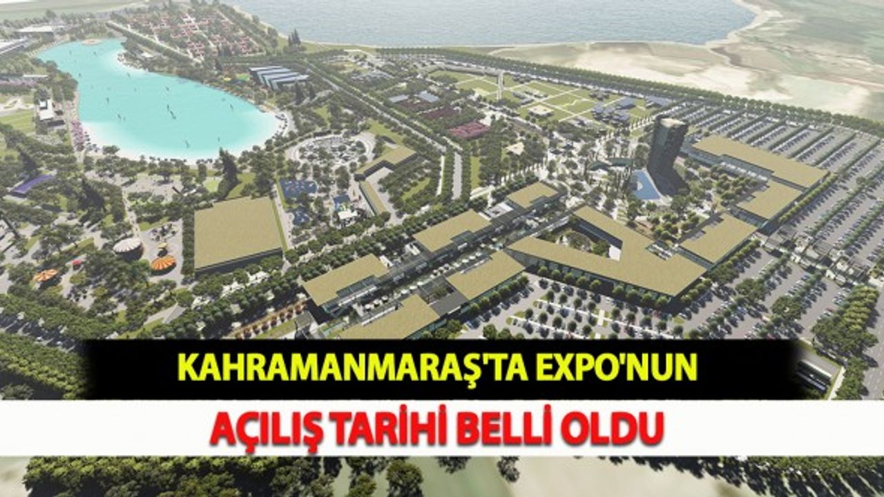 Kahramanmaraş'ta Expo'nun Açılış Tarihi Belli Oldu
